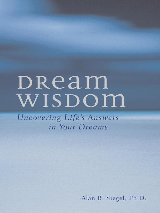 Title details for Dream Wisdom by Alan B. Siegel - Available